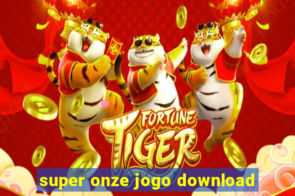 super onze jogo download